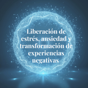 Frecuencia para Liberación de estrés, ansiedad y transformación de experiencias negativas, Healy